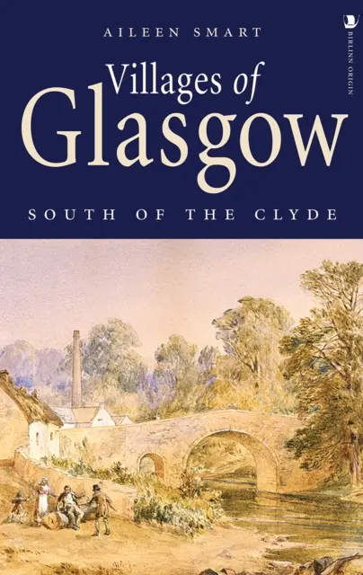 Pueblos de Glasgow: Al sur del Clyde - Villages of Glasgow: South of the Clyde