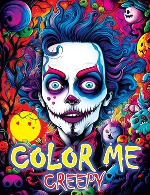 Color Me Creepy: Donde el arte espeluznante y su imaginación convergen - Comience su aventura cautivadora libro para colorear - Color Me Creepy: Where Eerie Artistry and Your Imagination Converge - Begin Your Captivating Coloring Book Adventure