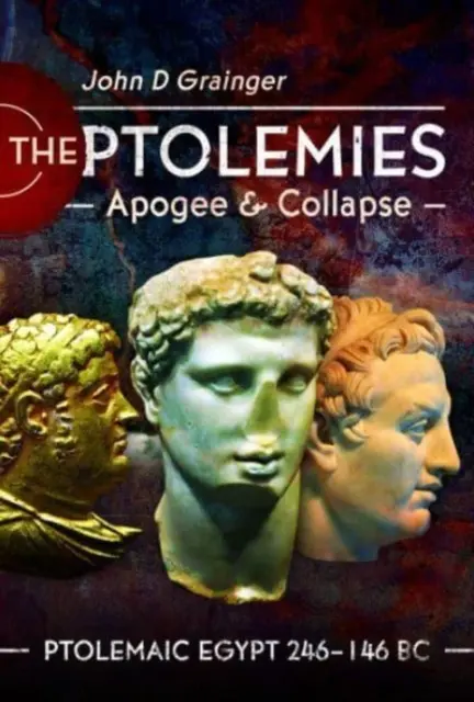 Los Ptolomeos, apogeo y colapso: Egipto ptolemaico 246-146 a.C. - The Ptolemies, Apogee and Collapse: Ptolemiac Egypt 246-146 BC