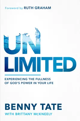Sin límites: Experimenta la plenitud del poder de Dios en tu vida - Unlimited: Experiencing the Fullness of God's Power in Your Life