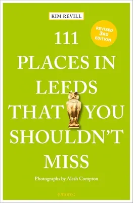 111 lugares de Leeds que no debe perderse - 111 Places in Leeds That You Shouldn't Miss