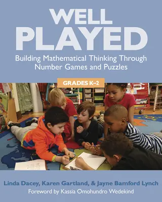 Bien jugado, Grados K-2: Construyendo el pensamiento matemático a través de juegos de números y rompecabezas - Well Played, Grades K-2: Building Mathematical Thinking Through Number Games and Puzzles