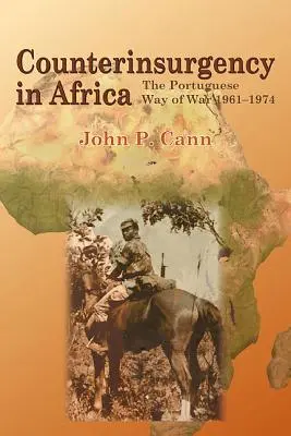 Contrainsurgencia en África: The Portugese Way of War 1961-74 - Counterinsurgency in Africa: The Portugese Way of War 1961-74