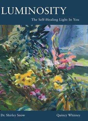 Luminosidad: La luz autocurativa que hay en ti - Luminosity: The Self-Healing Light In You
