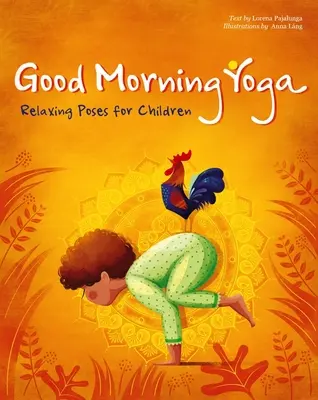 Yoga de los buenos días: posturas relajantes para niños - Good Morning Yoga: Relaxing Poses for Children