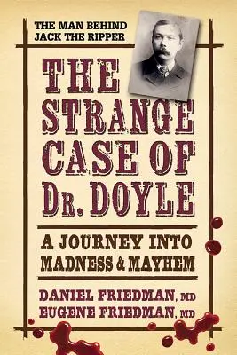 El extraño caso del Dr. Doyle: Un viaje a la locura y el caos - The Strange Case of Dr. Doyle: A Journey Into Madness and Mayhem