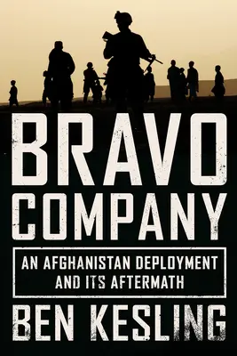 Compañía Bravo: Un despliegue en Afganistán y sus secuelas - Bravo Company: An Afghanistan Deployment and Its Aftermath
