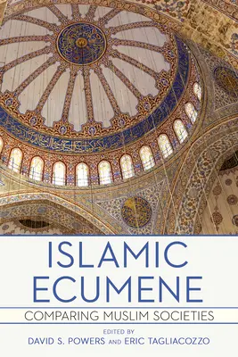 La ecúmene islámica: Comparación de las sociedades musulmanas - Islamic Ecumene: Comparing Muslim Societies