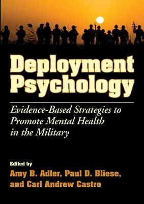 Psicología del Despliegue: Estrategias basadas en la evidencia para promover la salud mental en las Fuerzas Armadas - Deployment Psychology: Evidence-Based Strategies to Promote Mental Health in the Military