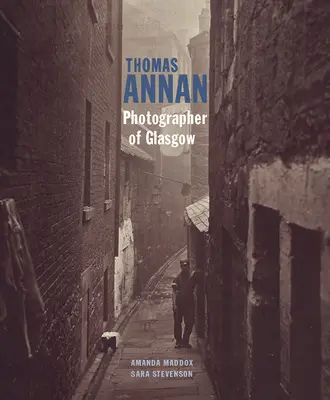 Thomas Annan Fotógrafo de Glasgow - Thomas Annan: Photographer of Glasgow