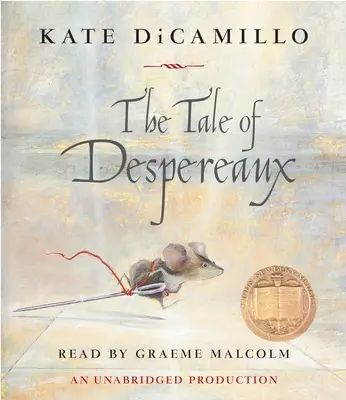 El cuento de Despereaux: La historia de un ratón, una princesa, un poco de sopa y un carrete de hilo - The Tale of Despereaux: Being the Story of a Mouse, a Princess, Some Soup and a Spool of Thread