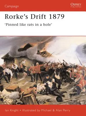 La deriva de Rorke 1879: Como ratas atrapadas en un agujero - Rorke's Drift 1879: 'Pinned Like Rats in a Hole'