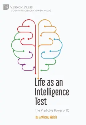 La vida como test de inteligencia: El poder predictivo del cociente intelectual - Life as an Intelligence Test: The Predictive Power of IQ