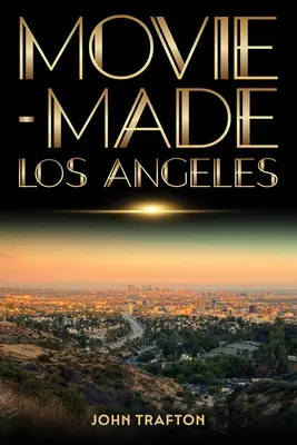 El cine de Los Ángeles - Movie-Made Los Angeles