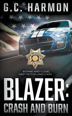 Blazer: Crash and Burn (Un thriller policíaco) - Blazer: Crash and Burn (A Cop Thriller)