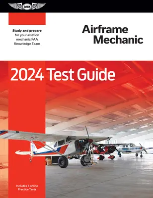 2024 Guía de Examen de Mecánico de Aviación: Estudia y prepárate para tu examen de conocimientos de mecánico de aviación de la FAA - 2024 Airframe Mechanic Test Guide: Study and Prepare for Your Aviation Mechanic FAA Knowledge Exam