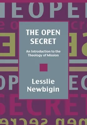 El secreto a voces: Introducción a la teología de la misión - The Open Secret: Introduction to the Theology of Mission