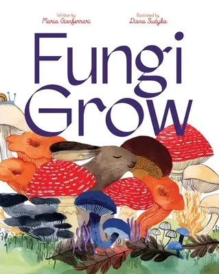 Los hongos crecen - Fungi Grow