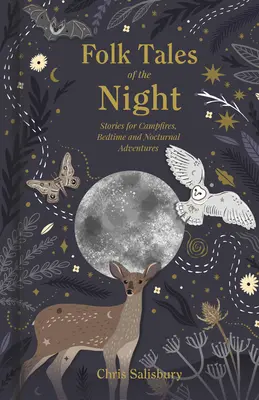 Cuentos populares de la noche: Cuentos para fogatas, la hora de dormir y aventuras nocturnas - Folk Tales of the Night: Stories for Campfires, Bedtime and Nocturnal Adventures