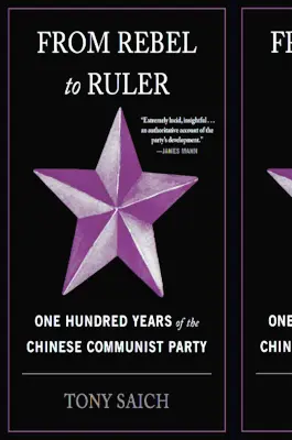 De rebelde a gobernante: Cien años del Partido Comunista Chino - From Rebel to Ruler: One Hundred Years of the Chinese Communist Party