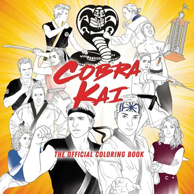 Cobra Kai: El libro oficial para colorear - Cobra Kai: The Official Coloring Book