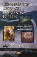 Conservation Research in Uganda's Forests - A Review of Site History, Research, & Use of Research in Uganda's Forest Parks & Budongo Forest Reserve (en inglés) - Conservation Research in Uganda's Forests - A Review of Site History, Research, & Use of Research in Uganda's Forest Parks & Budongo Forest Reserve