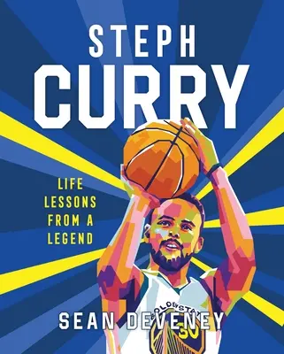 Steph Curry: Lecciones de vida de una leyenda - Steph Curry: Life Lessons from a Legend