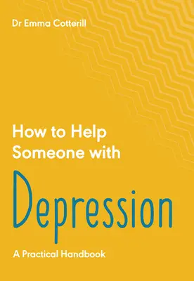 Cómo ayudar a alguien con depresión: Herramientas prácticas - How to Help Someone with Depression: A Practical Toolkit