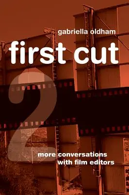 First Cut 2: Más conversaciones con editores de cine - First Cut 2: More Conversations with Film Editors