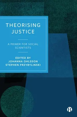 Teorización de la justicia: Un manual para científicos sociales - Theorising Justice: A Primer for Social Scientists