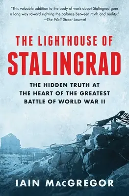 El faro de Stalingrado: La verdad oculta en el corazón de la mayor batalla de la Segunda Guerra Mundial - The Lighthouse of Stalingrad: The Hidden Truth at the Heart of the Greatest Battle of World War II