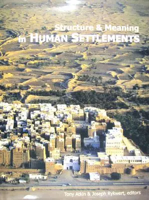 Estructura y significado en el asentamiento humano - Structure and Meaning in Human Settlement
