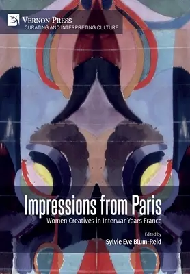 Impresiones desde París: Mujeres creadoras en la Francia de entreguerras - Impressions from Paris: Women Creatives in Interwar Years France