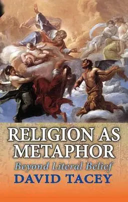 La religión como metáfora: más allá de la creencia literal - Religion as Metaphor: Beyond Literal Belief