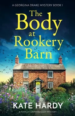 El cuerpo en Rookery Barn: Un misterio apasionante - The Body at Rookery Barn: A totally gripping cozy mystery