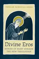 Divino Eros Himnos de San Simeón el - Divine Eros  Hymns of St Symeon the