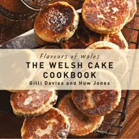 Sabores de Gales: The Welsh Cake Cookbook - Flavours of Wales: The Welsh Cake Cookbook