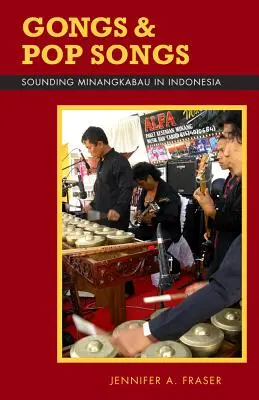 Gongs y canciones pop: El sonido Minangkabau en Indonesia - Gongs and Pop Songs: Sounding Minangkabau in Indonesia