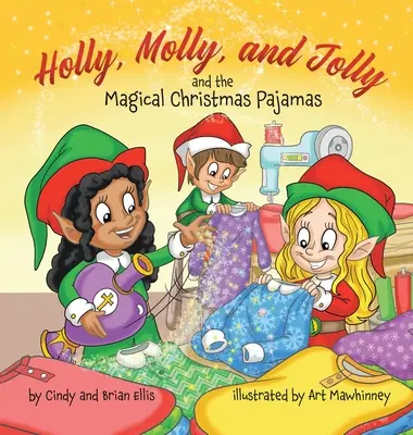 Holly, Molly y Jolly y el mágico pijama de Navidad - Holly, Molly, and Jolly and the Magical Christmas Pajamas