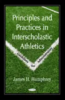 Principios y prácticas en el atletismo interescolar - Directrices para administradores - Principles & Practices in Interscholastic Athletics - Guidelines for Administrators