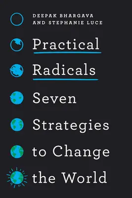 Radicales prácticos: Siete estrategias para cambiar el mundo - Practical Radicals: Seven Strategies to Change the World