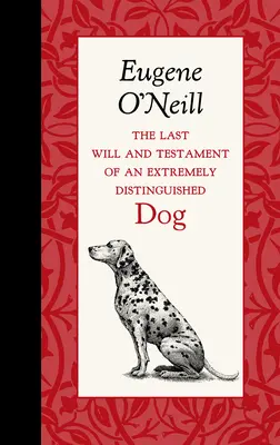 La última voluntad y testamento de un perro extremadamente distinguido - The Last Will and Testament of an Extremely Distinguished Dog