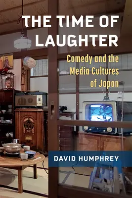 El tiempo de la risa: Comedy and the Media Cultures of Japan Volumen 101 - The Time of Laughter: Comedy and the Media Cultures of Japan Volume 101