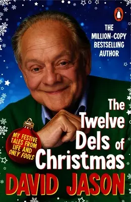 Los doce días de Navidad: Mis Cuentos Festivos de la Vida y Sólo Tontos - The Twelve Dels of Christmas: My Festive Tales from Life and Only Fools