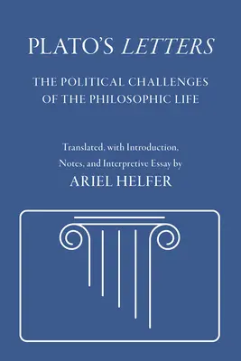 Las Cartas de Platón: Los desafíos políticos de la vida filosófica - Plato's Letters: The Political Challenges of the Philosophic Life