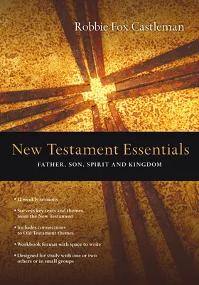 Fundamentos del Nuevo Testamento: Padre, Hijo, Espíritu y Reino - New Testament Essentials: Father, Son, Spirit and Kingdom