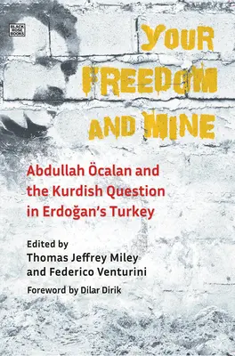 Tu libertad y la mía: Abdullah Ocalan y la cuestión kurda en la Turquía de Erdogan - Your Freedom and Mine: Abdullah Ocalan and the Kurdish Question in Erdogan's Turkey