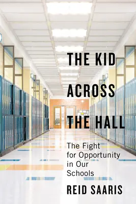 El chico de enfrente: La lucha por las oportunidades en nuestras escuelas - The Kid Across the Hall: The Fight for Opportunity in Our Schools