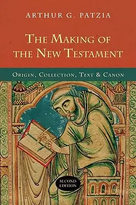 La formación del Nuevo Testamento (2ª edición): Origen, colección, texto y canon - The Making of the New Testament (2nd Edition): Origin, Collection, Text and Canon