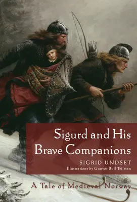 Sigurd y sus valientes compañeros: Un cuento de la Noruega medieval - Sigurd and His Brave Companions: A Tale of Medieval Norway